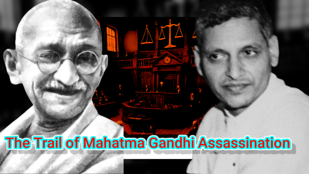 The trail of Mahatma Gandhi Assassination